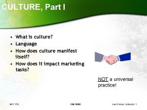 CULTURE Part I What is culture Language How