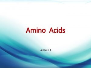 Amino Acids Lecture 4 Dr Mazen Alzaharna CC