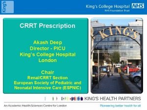 CRRT Prescription Akash Deep Director PICU Kings College