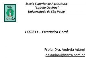 Escola Superior de Agricultura Luiz de Queiroz Universidade