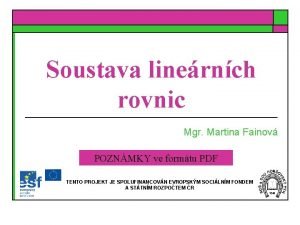 Soustava linernch rovnic Mgr Martina Fainov POZNMKY ve