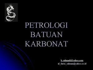 PETROLOGI BATUAN KARBONAT hrahmadiyahoo com alfarisisalmanyahoo co id