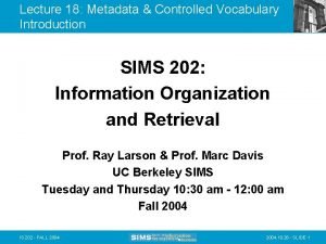 Lecture 18 Metadata Controlled Vocabulary Introduction SIMS 202