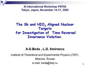 XI International Workshop PST 05 Tokyo Japan November