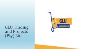 GLU Trading and Projects Pty Ltd Introduction GLU