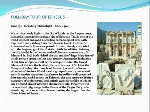 FULLDAY TOUR OF EPHESUS Euro 350 Including return