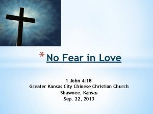 1 peter 4 8 there is no fear in love