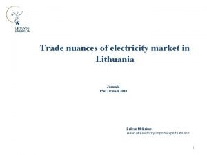 Trade nuances of electricity market in Lithuania 1