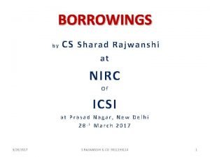 BORROWINGS by CS Sharad Rajwanshi at NIRC Of