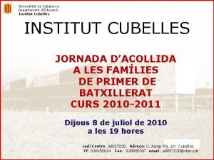Generalitat de Catalunya Departament dEducaci Institut Cubelles INSTITUT