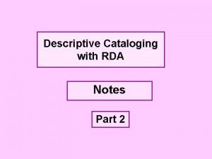 Descriptive Cataloging with RDA Notes Part 2 Title