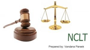 Prepared by Vandana Pareek National Company Law Tribunal