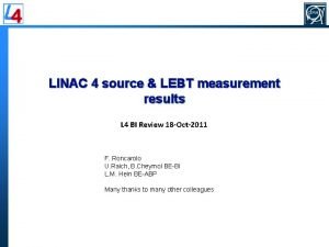 LINAC 4 source LEBT measurement results L 4