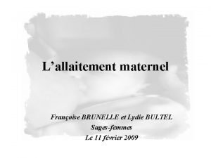 Lallaitement maternel Franoise BRUNELLE et Lydie BULTEL Sagesfemmes