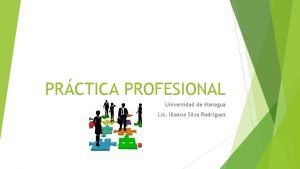 PRCTICA PROFESIONAL Universidad de Managua Lic Illeana Silva