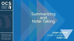 Summarizing and NoteTaking Summarizing and NoteTaking Summarizing and