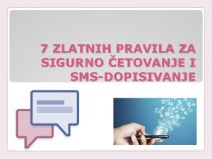 7 ZLATNIH PRAVILA ZA SIGURNO ETOVANJE I SMSDOPISIVANJE