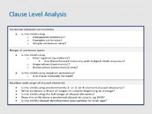 Clause Level Analysis Sentence clausal connectivity Robert is