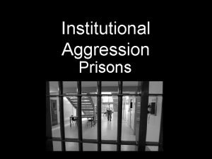 Institutional Aggression Prisons Importation model of Institutional Aggression