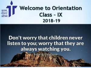 Welcome to Orientation Class IX 2018 19 ACADEMIC