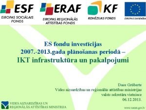 ES fondu investcijas 2007 2013 gada plnoanas period