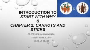 Start with why carrots and sticks