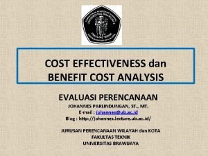 COST EFFECTIVENESS dan BENEFIT COST ANALYSIS EVALUASI PERENCANAAN