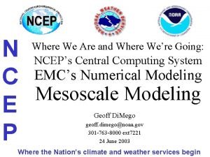 N NCEPs Central Computing System EMCs Numerical Modeling