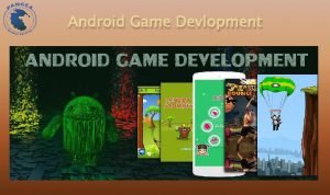 Android Game Devlopment Game Designer 3 D Artist
