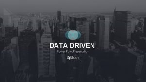 DATA DRIVEN Power Point Presentation DATA DRIVEN 5