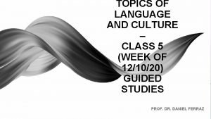 TOPICS OF LANGUAGE AND CULTURE CLASS 5 WEEK