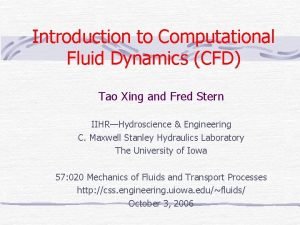 Introduction to Computational Fluid Dynamics CFD Tao Xing