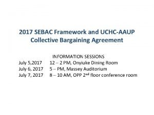 2017 SEBAC Framework and UCHCAAUP Collective Bargaining Agreement