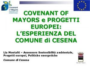 COVENANT OF MAYORS e PROGETTI EUROPEI LESPERIENZA DEL