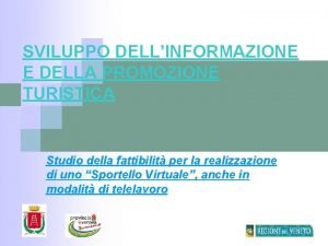 SVILUPPO DELLINFORMAZIONE E DELLA PROMOZIONE TURISTICA Studio della