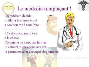 Le mdecin remplaant Un mdecin dcide daller la