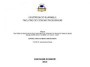 UNIVERSIDA DE GUAYAQUIL FACULTAD DE CIENCIAS PSICOLGICAS TTULO