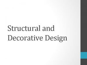 Types of design structural and decorative