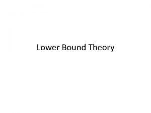 Lower Bound Theory Lower Bounds Lower bound an