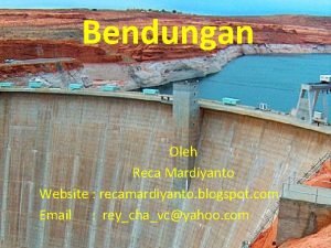 Bendungan Oleh Reca Mardiyanto Website recamardiyanto blogspot com