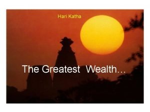 Hari Katha The Greatest Wealth 500 Years Ago