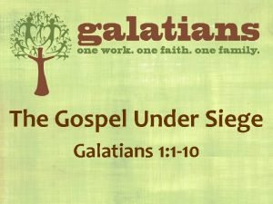 The Gospel Under Siege Galatians 1 1 10