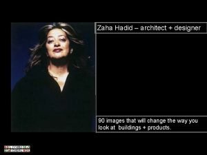 Zaha Hadid architect designer 90 images that will