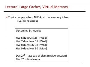Lecture Large Caches Virtual Memory Topics large caches