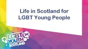 Life in Scotland for LGBT Young People Research