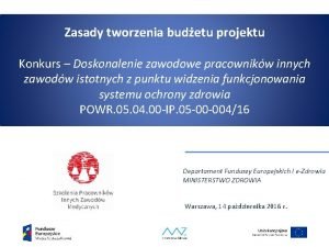 Zasady tworzenia budetu projektu Konkurs Doskonalenie zawodowe pracownikw