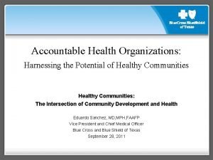 Accountable Health Organizations Harnessing the Potential of Healthy