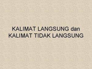 Reported speech adalah Reported speech adalah