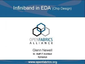 Infiniband in EDA Chip Design Glenn Newell Sr
