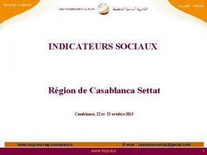 INDICATEURS SOCIAUX Rgion de Casablanca Settat Casablanca 22